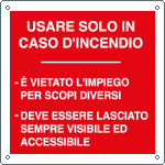 15113X - Cartello sicurezza usare solo in caso d'incendio