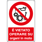 1835Y - Cartello divieto vietato operare su organi in moto