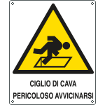 412302X - Cartello pericolo ciglio di cava non avvicinarsi