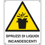412601X - Cartello pericolo spruzzi liquidi incandescenti