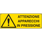 E17138K - Cartello pericolo attenzione apparecchi in pressione EN ISO 7010