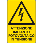 E17491X - Cartello"attenzione impianto fotovoltaico in tensione"