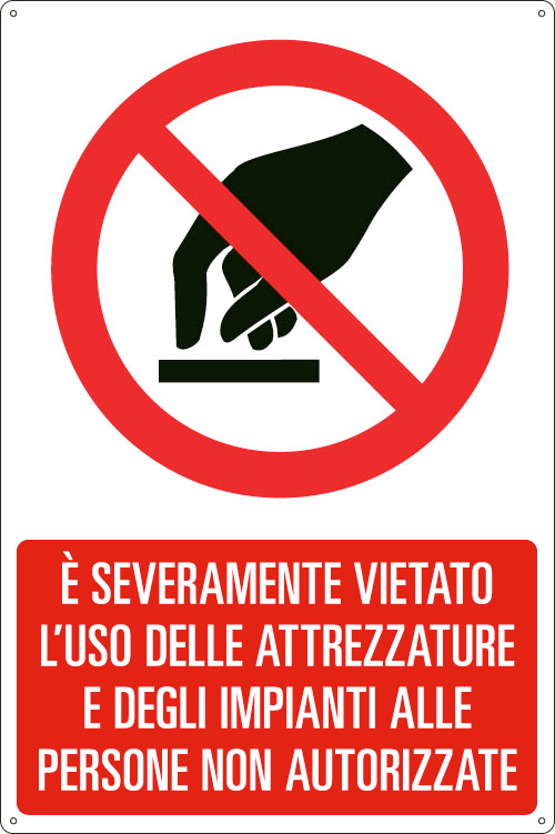 E18040Y - Cartello divieto uso attrezzature impianti a persone EN ISO 7010