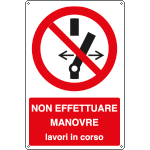E1840X - cartello non effettuare manovre lavori in corso EN ISO 7010