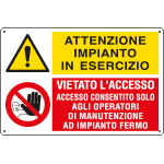 E3549 - Cartello multisimbolo ATTENZIONE IMPIANTO IN ESERCIZIO vietato accesso