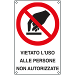 E631501K - Cartello divieto uso alle persone non autorizzate EN ISO 7010