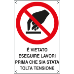 E631504KS - Etichetta adesiva divieto eseg lavori prima togliere tens EN ISO 7010