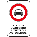 FAR5641Y - Cartello VIETATO ACCESSO A TUTTI GLI AUTOVEICOLI