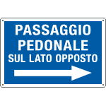 FL5672J - Cartello PASSAGGIO PEDONALE LATO OPPOSTO (destra)