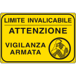 R5663J - Cartello Limite invalicabile attenzione vig.armata