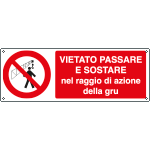 [1828K] 1828K - Cartello vietato passare sostare nel raggio autogru