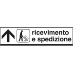 [6803A] 6803A - Cartello alluminio ricevimento E SPEDIZIONE avanti