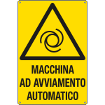 [E1701X] E1701X - Cartello pericolo macchina avviamento automatico EN ISO 7010