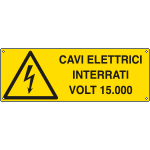 [E17103K] E17103K - Cartello pericolo cavi elettrici interrati volt 15.000 EN ISO 7010