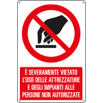 [E18040Y] E18040Y - Cartello divieto uso attrezzature impianti a persone EN ISO 7010
