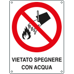 [E620601K] E620601K - Cartello divieto vietato spegnere con acqua EN ISO 7010