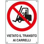 [E622101X] E622101X - Cartello vietato l'accesso a carrelli elevatori e altri..EN ISO 7010