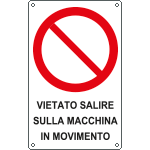 [E630002X] E630002X - Cartello divieto vietato salire macchina movimento EN ISO 7010