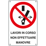 [E631601X] E631601X - Cartello divieto manovre lavori in corso UNI ISO 7010