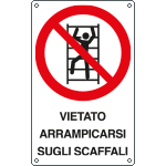 [E633601KS] E633601KS - Cartello vietato arrampicarsi sugli scaffali EN ISO 7010